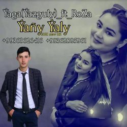 Yaga (Yazguly) ft. RoZa - Yany yaly