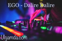 Ego - Dalire dalire