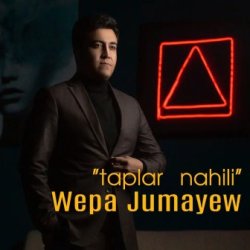 Wepa Jumayew - Taplar nahili