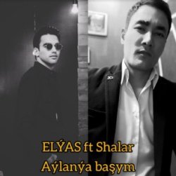 ELYAS ft. Shalar - Aylanya bashym