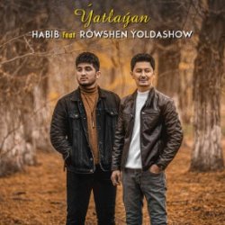 HABIB ft. Rowshen Yoldashow - Yatlayan (official clip+MP3)