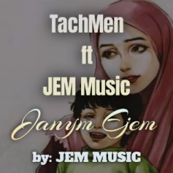 TachMen & JEM Music - Janym Ejem (by JEM Music)