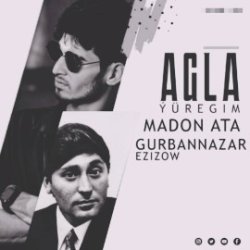 MADON aTa - Agla Yuregim (Gurbannazar Ezizow)