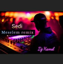 Sedi - Meselem (Dj Kamil remix)