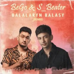 BeGo & S Beater - Balalaryn Balasy (remix)