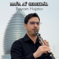 Bayram Hojatow - Mana ay gerekdal