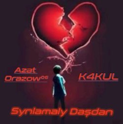 K4KUL ft. Azat Orazow06 - Synlamaly dasdan
