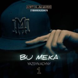 Bu Meka & jm.music - Yazsyn adyny