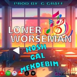 Loner ft. WorseMan - Hosh gal mekdebim (prod by G.Graff)