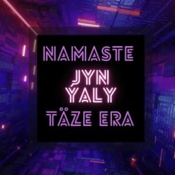 Namaste ft. Taze Era - Jyn yaly