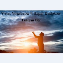 Yhlas Nowruzow ft. Sapar Dadekow - Tanrym Ber