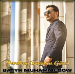 Batyr Muhammedow - Derdime Derman Gozel