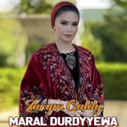 Maral Durdyyewa - Zarym Galdy