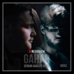 Serdar Agali ft. DZ-ED - Gahar