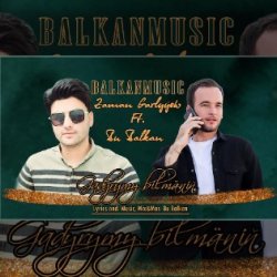 Zaman Garlyyew ft. Bu Balkan - Gadyrymy bilmanin (BALKANMUSIC)