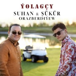 Suhan & Shukur Orazberdiyew - Yolagcy (official clip+MP3)