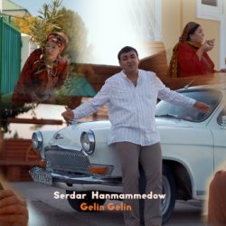 Serdar Hanmammedow - Gelin-Gelin (Gysga film gornusinde) (official video+MP3)