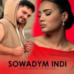 Yunus music ft. Selsha - Sowadym indi