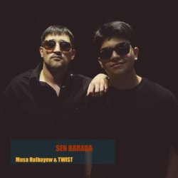 Musa Halbayew ft. TWIST - Sen barada