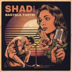 Shad Ovez - Bagyshla Yarym