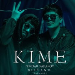 Serdar Saparow & Bilyanm - Kime