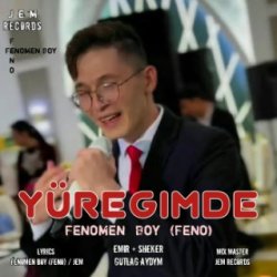 Fenomen Boy (Feno) - Yuregimde (Emir+Seker gutlag)