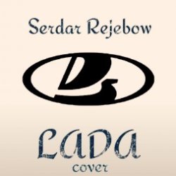 Serdar Rejepow - Lada (remix) cover