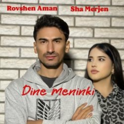 Rovshen Aman & Sha Merjen - Dine meninki