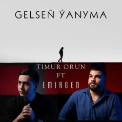 Timur Orun ft. Emirgen - Gelsen yanyma