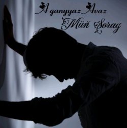 Aganyyaz Avaz - Mun Sorag