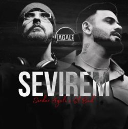 Serdar Agali ft. El Bad - Sevirem