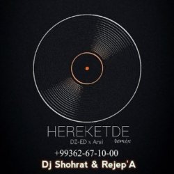 DZ-ED & Arsi - Hereketde (Dj Shohrat & Rejep'A Remix)