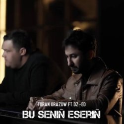 DZ-ED ft. Turan Orazow - Bu senin eserin