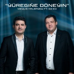 Meylis Halbayew & DZ-ED - Yuregine doneyin