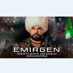 Emirgen - Mertlerin mesgeni Gokdepam