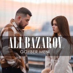 Ali Bazarov - Goyber meni