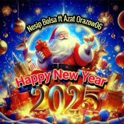 Nesip Bolsa & Azat Orazow06 & MeNota Production - Happy new year 2025