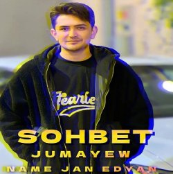 Sohbet Jumayew - Name Jan Edyan