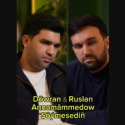 Dowran & Ruslan Annamammedow - Soymesedin