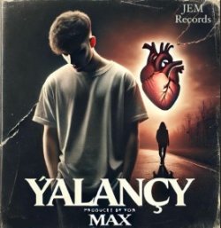 MAX - Yalancy (by_JEM Records)