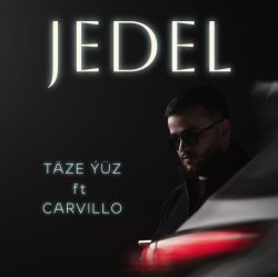 Taze Yuz & Carvillo - JEDEL (official clip+MP3)