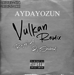 Aydayozin - Baur (Vulkan) (Rejep'A & Dj Shohrat remix)