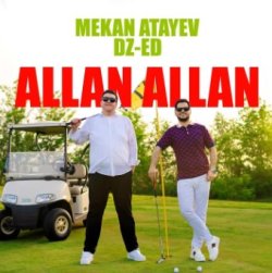 DZ-ED & Mekan Atayew - Allan Allan