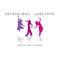 Bayram (BAY) ft. G-young - Gara oyde
