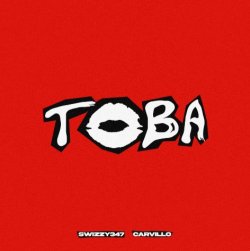 Swizzy347 & Carvillo - TOBA