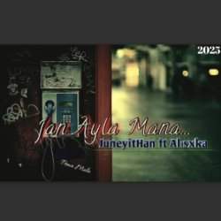 JuneyitHan ft. Alisxka - Jan Ayla Mana