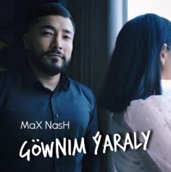 MaX NasH ft. Dj Gowshut - Gownim yaraly