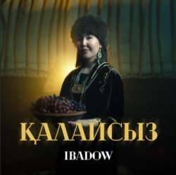 Ibadow - Қалайсыз