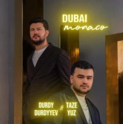 Durdy Durdyyew ft. Taze Yuz - Dubai Monaco