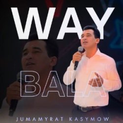 Jumamyrat Kasymow - Way Bala